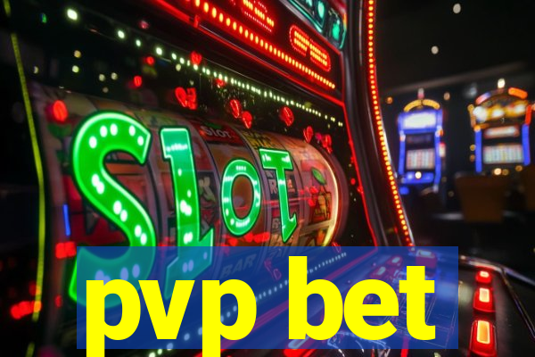 pvp bet